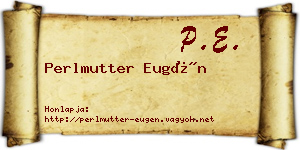 Perlmutter Eugén névjegykártya